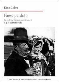 Cover Paese perduto. La cultura dei contadini veneti. Il giro del torototèla