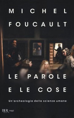 Le parole e le cose. Un'archeologia delle scienze umane - Foucault, Michel