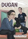 Dugan: The Dog Who Said, &quote;Mom&quote;