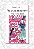 Tre anime viaggiatrici. Any, Mina, Bella Tre anime viaggiatrici. Any, Mina, Bella