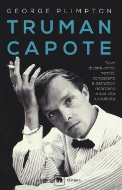 Cover Truman Capote. Dove diversi amici, nemici, conoscenti e detrattori ricordano la sua vita turbolenta