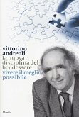 La nuova disciplina del bendessere. Vivere il meglio possibile La nuova disciplina del bendessere. Vivere il meglio possibile