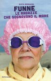 Funne. Le ragazze che sognavano il mare Funne. Le ragazze che sognavano il mare