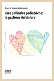 Cure palliative pediatriche: la gestione del dolore Cure palliative pediatriche: la gestione del dolore