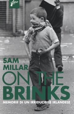On the brinks. Memorie di un irriducibile irlandese - Millar, Sam