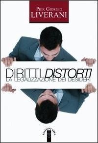 Cover Diritti distorti. La legalizzazione dei desideri