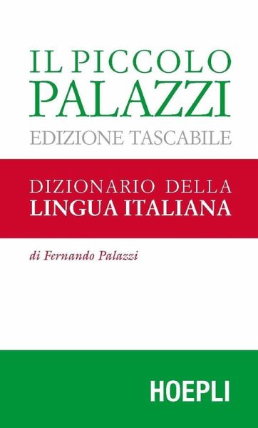 Il piccolo Palazzi. Dizionario della lingua italiana Il piccolo Palazzi. Dizionario della lingua italiana