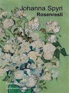 Rosenresli (eBook, ePUB) - Spyri, Johanna