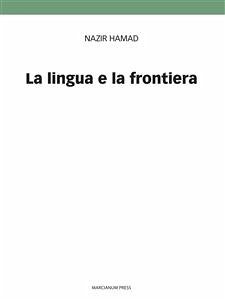 La lingua e la frontiera (eBook, ePUB) - Hamad, Nazir