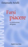 Farsi piacere. La costruzione del gusto Farsi piacere. La costruzione del gusto