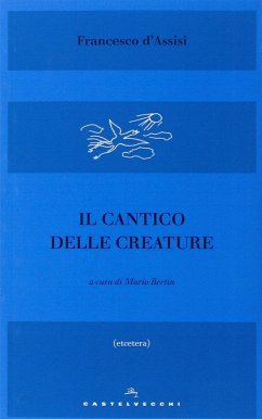 Il Cantico delle creature - Francesco D'Assisi (San)