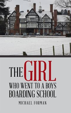 The Girl Who Went to a Boys Boarding School - Forman, Michael