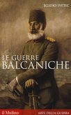 Le guerre balcaniche Le guerre balcaniche