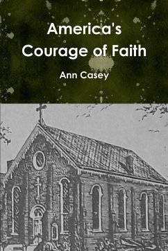 America's Courage of Faith - Casey, Ann