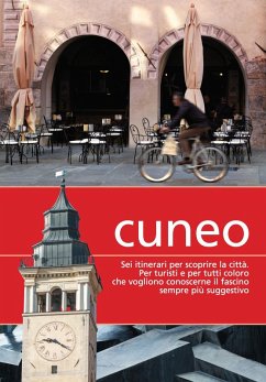 Cover Cuneo. Sei itinerari per scoprire la città