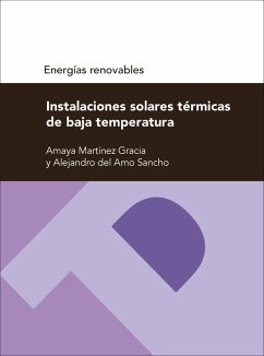 Instalaciones solares térmicas de baja temperatura - Martínez Gracia, Amaya; Amo Sancho, Alejandro del