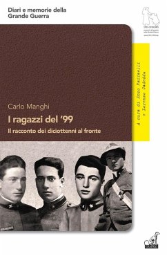 I ragazzi del '99. Il racconto dei diciottenni al fronte - Manghi, Carlo