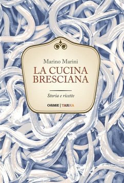 Cover La cucina bresciana. Storia e ricette