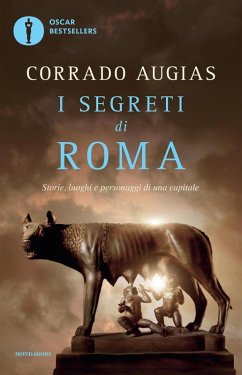 I segreti di Roma. Storie, luoghi e personaggi di una capitale - Augias, Corrado