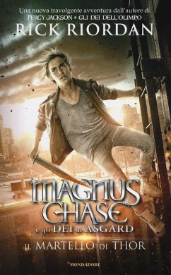 Riordan, R: Martello di Thor. Magnus Chase e gli dei di Asga - Riordan, Rick