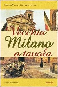 Vecchia Milano a tavola - Falzone, Giovanna Vaona, Martino
