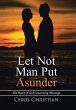 Let Not Man Put Asunder - Bild 1