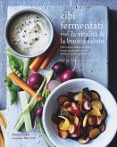 Cibi fermentati per la vitalità & la buona salute Cibi fermentati per la vitalità & la buona salute