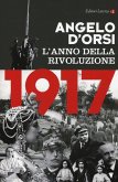 1917. L'anno della rivoluzione 1917. L'anno della rivoluzione