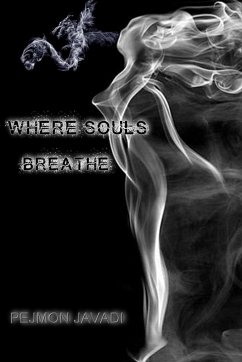 WHERE SOULS BREATHE - Javadi, Pejmon