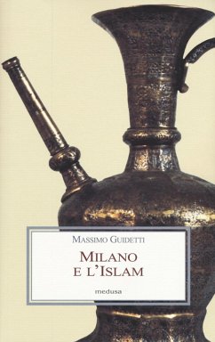 Cover Milano e l'Islam. Conoscenza e immagine di arabi e turchi tra primo '800 e primo '900