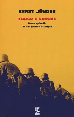 Fuoco e sangue. Breve episodio di una grande battaglia - Jünger, Ernst