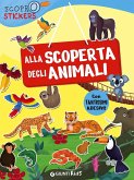 Alla scoperta degli animali. Con adesivi Alla scoperta degli animali. Con adesivi