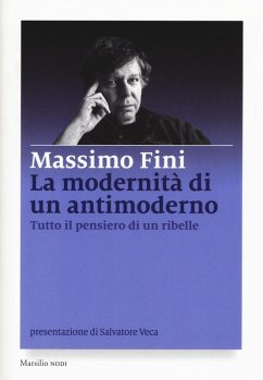 Cover La modernità di un antimoderno. Tutto il pensiero di un ribelle