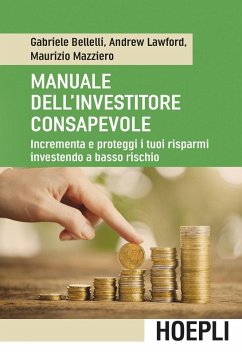 Cover Manuale dell'investitore consapevole. Incrementa e proteggi i tuoi risparmi investendo a basso rischio