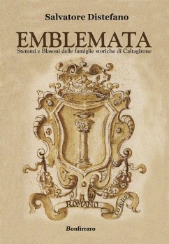 Cover Emblemata. Stemmi e blasoni delle famiglie storiche di Caltagirone