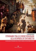 Itinerario tra le chiese veneziane. Alla scoperta di Tintoretto