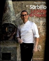 Cover Gino Sorbillo. La pizza di Napoli. Il personaggio, la famiglia e la tradizione raccontati da Angelo Cerulo