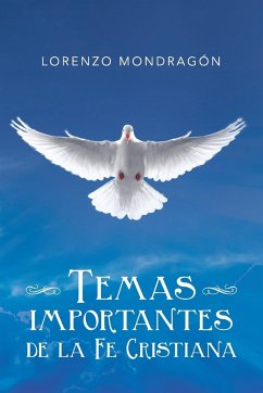 Temas importantes de la Fe Cristiana - Mondragón, Lorenzo