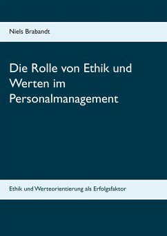 Die Rolle von Ethik und Werten im Personalmanagement - Brabandt, Niels