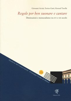 Regole per ben suonare e cantare. Diminuzioni e mensuralismo tra XVI e XIX secolo - Acciai, Giovanni; Gatti, Enrico; Tavella, Konrad