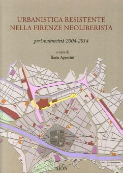 Cover Urbanistica resistente nella Firenze neoliberista. Per un'altra città 2004-2014