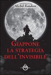 Giappone, la strategia dell'invisibile - Random, Michel