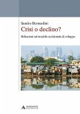 Crisi o declino? Riflessioni sul modello occidentale di sviluppo Crisi o declino? Riflessioni sul modello occidentale di sviluppo
