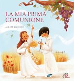 La mia prima comunione. Album ricordo La mia prima comunione. Album ricordo