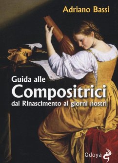 Guida alle compositrici dal Rinascimento ai giorni nostri - Bassi, Adriano