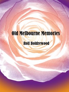 Old Melbourne Memories (eBook, ePUB) - Boldrewood, Rolf