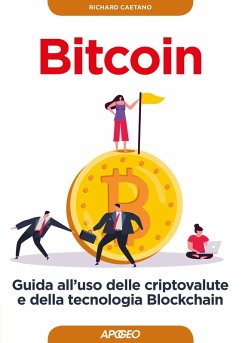 Bitcoin. Guida all'uso delle criptovalute e della tecnologia Blockchain - Caetano, Richard