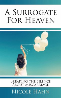 A Surrogate for Heaven - Hahn, Nicole