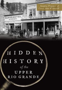 Hidden History of the Upper Rio Grande - Wagner, Sandra; Wetherill, Carol Ann