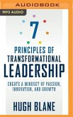 7 Principles of Transformational Leadership: Create a Mindset of Passion, Innovation, and Growth